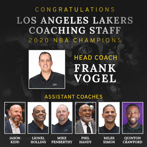 Congratulations to Frank Vogel and the entire Lakers Coaching Staff on  Winning the 2019-20 NBA Championship